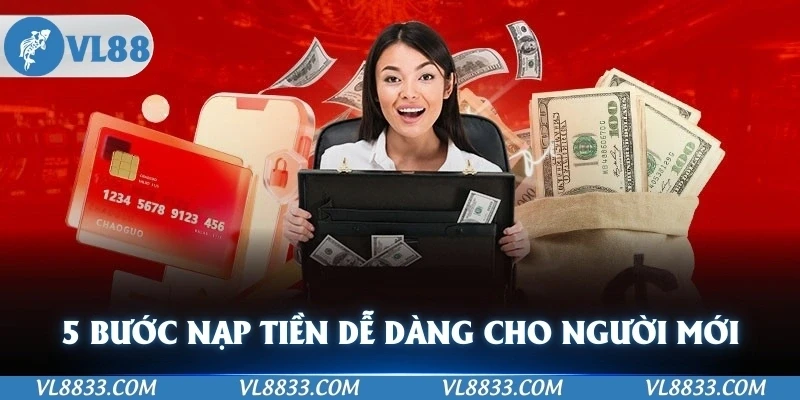 5 bước nạp tiền dễ dàng cho người mới chơi tham khảo