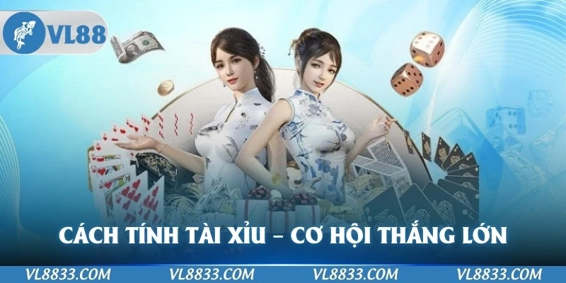 Cách Tính Tài Xỉu – Cơ Hội Thắng Lớn Rút Tiền Cực Nhanh