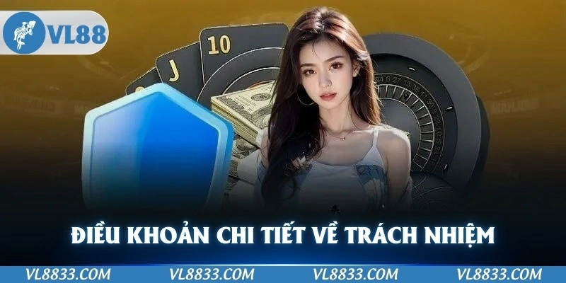 Điều khoản chi tiết về các trách nhiệm pháp lý