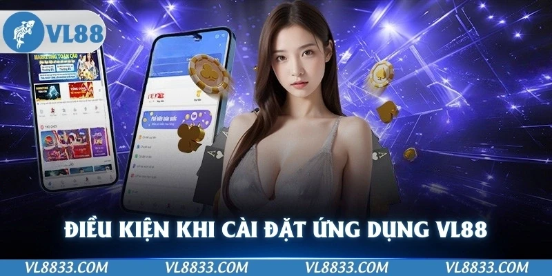 Điều kiện người chơi cần thỏa mãn đến khi người chơi cài đặt ứng dụng