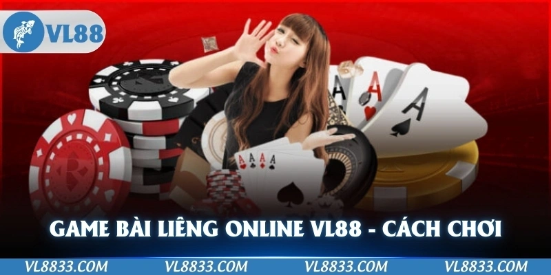Game bài Liêng online VL88 - Cách chơi và bí quyết thắng đậm