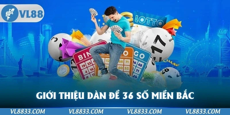 Giới thiệu dàn đề 36 số miền bắc
