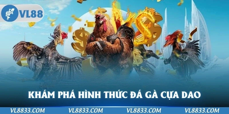 Khám phá hình thức đá gà cựa dao tại VL88