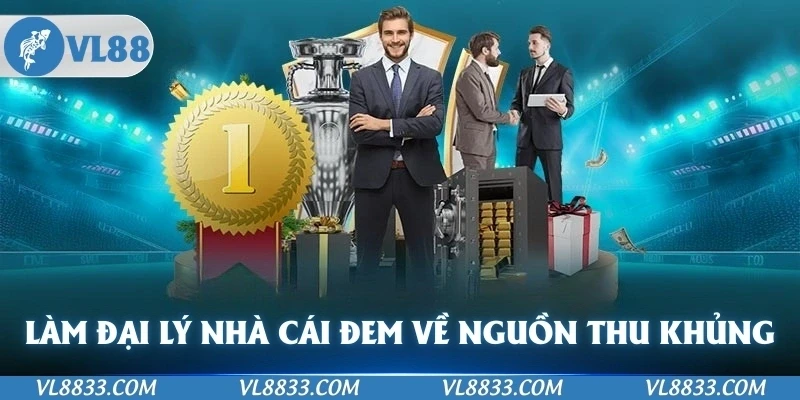 Làm đại lý nhà cái đem về nguồn thu nhập ổn định