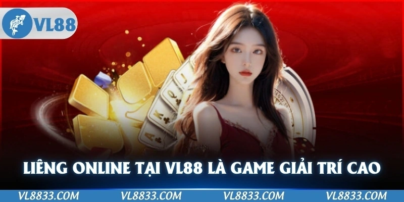 liêng online tại VL88 là tựa game có tính giải trí cao