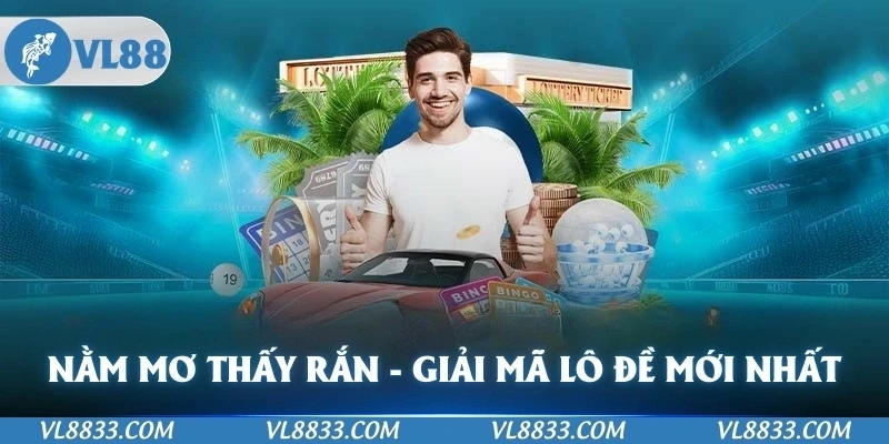 Nằm mơ thấy rắn - Giải Mã Lô Đề Mới Nhất