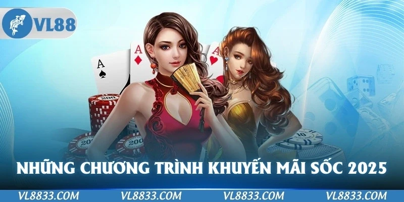 Những chương trình khuyến mãi sốc được VL88 đem đến 2025