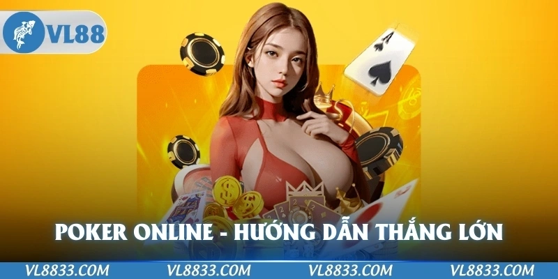 Poker online - Hướng Dẫn Thắng Lớn Với Giải Thưởng Khủng