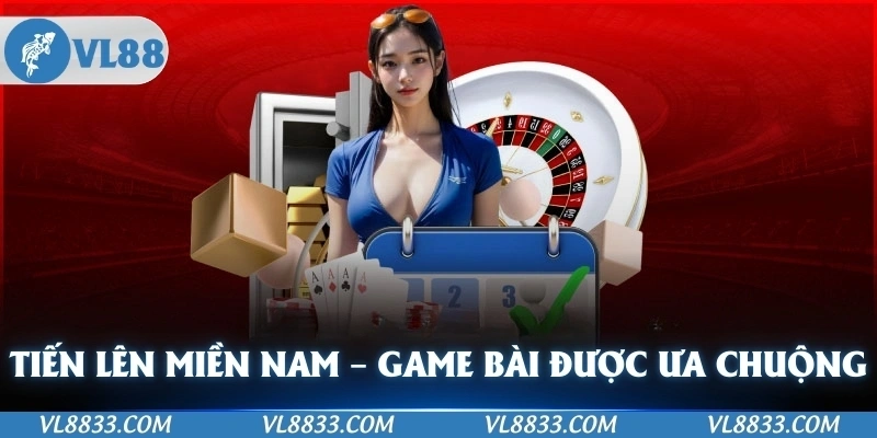 Tiến Lên Miền Nam – Game Bài Được Ưa Chuộng Nhất 2025