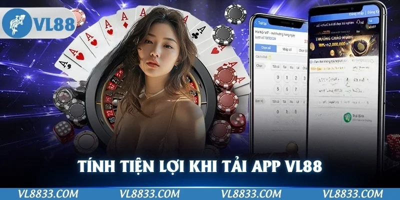 Tính tiện lợi mà thành viên cần biết khi thực hiện tải app VL88