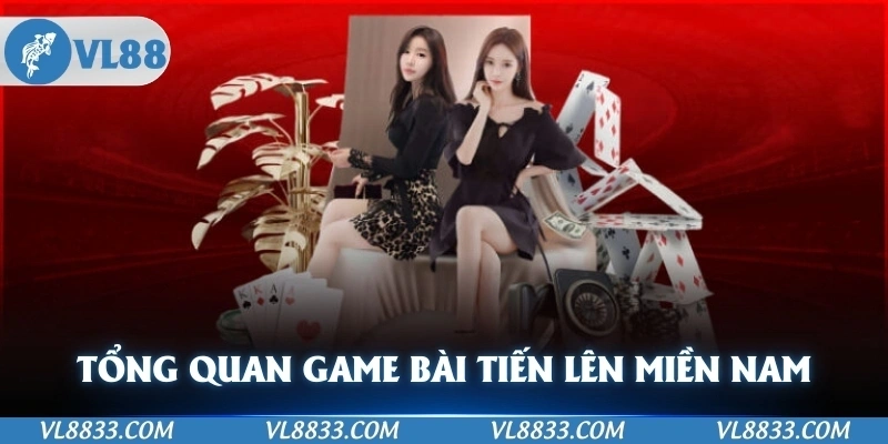 Tổng quan về siêu game bài tiến lên miền nam