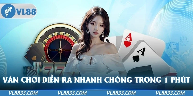 Một ván chơi sẽ diễn ra nhanh chóng trong vòng 1 phút
