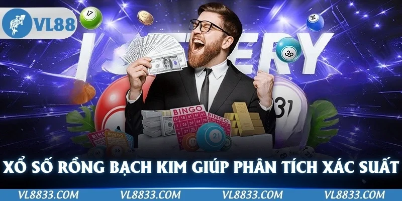 xổ số rồng bạch kim giúp bạn phân tích xác suất số cực đỉnh