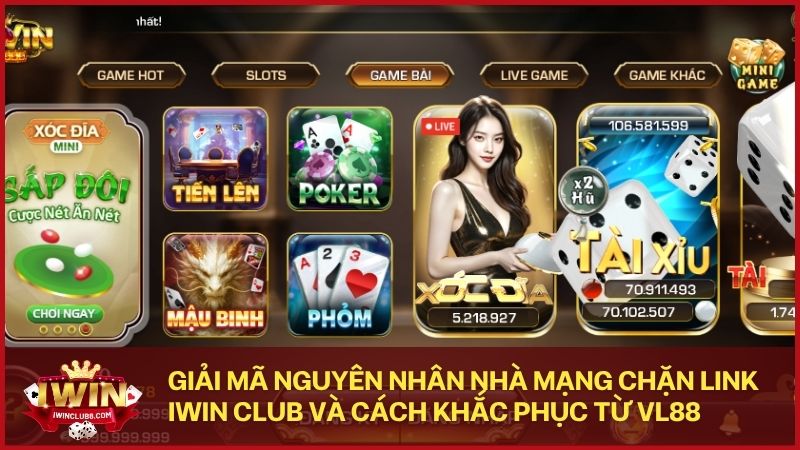 Các nhà mạng tại Việt Nam thường xuyên quét và chặn đường link truy cập vào Iwin club